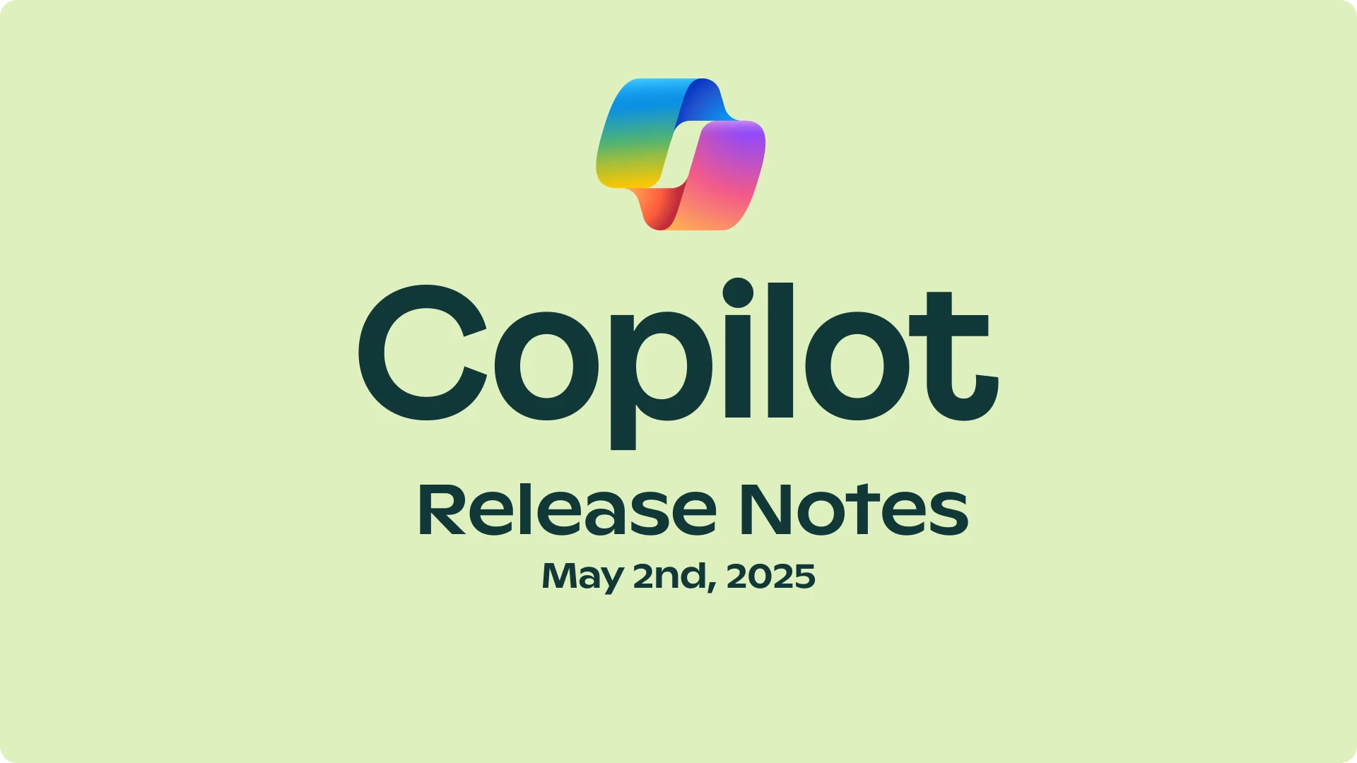 The New Era of Copilot: Key Improvements in May 2025 Updates